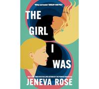 The Girl I Was: From #1 New York Times bestseller Jeneva Rose comes a hilarious and heartwarming story about self-love