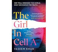 The Girl In Cell A: A tense and gripping suspense novel guaranteed to surprise and thrill - 'the twist will floor you' says i newspaper
