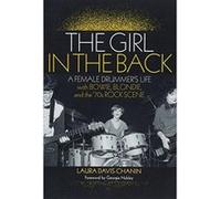 The Girl in the Back: A Female Drummer's Life with Bowie, Blondie, and the '70s Rock Scene - [Version Originale] Inconnu (Auteur)