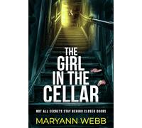 The Girl in the Cellar: A BRAND-NEW absolutely unputdownable psychological thriller packed with jaw-dropping twists, perfect for 2026!