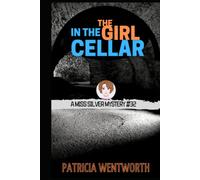 THE GIRL IN THE CELLAR: A MISS SILVER MYSTERY #32