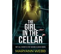 The Girl in the Cellar An absolutely heart-pounding psychological thriller with a breathtaking twist - Maryann Webb - Embla Books - ebook (ePub) - Livre