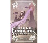 The Girl In The Clockwork Tower