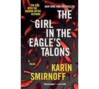 The Girl in the Eagle's Talons: A Lisbeth Salander Novel