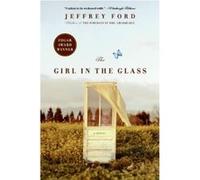 The Girl in the Glass Jeffrey Ford (Auteur)