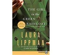 The Girl in the Green Raincoat LP: A Tess Monaghan Novel Lippman, Laura (Auteur)