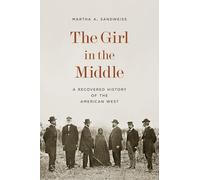 The Girl in the Middle: A Recovered History of the American West