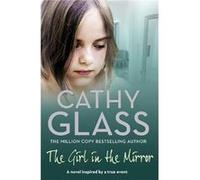 The Girl in the Mirror by Cathy Glass Paperback Book Glass, Cathy (Auteur)