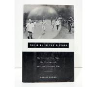 The Girl in the Picture: The Story of Kim Phuc, the Photographer and the Vietnam War