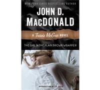 The Girl in the Plain Brown Wrapper A Travis McGee Novel by John D MacDonald & Introduction by Lee Child John D MacDonald Introduction by Lee Child (Auteur)