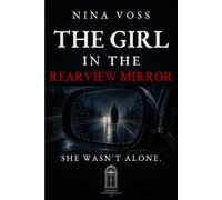 The Girl in the Rearview Mirror: She Wasn’t Alone