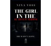 The Girl in the Rearview Mirror: She Wasn’t Alone