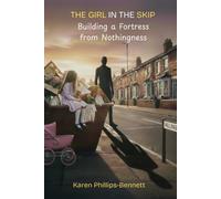 The Girl in the Skip: Building a Fortress from Nothingness
