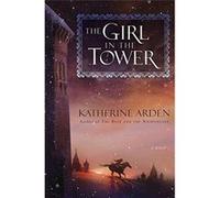 The Girl In The Tower: A Novel Katherine Arden (Auteur)