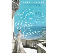 The Girl in White Gloves: A Novel of Grace Kelly