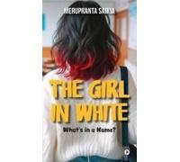 The Girl In White : What's In A Name? Paperback Book By Merupranta Saikia