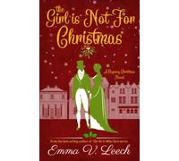 The Girl is Not For Christmas: A Christmas Regency Romance Novel