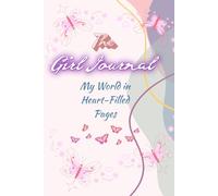 The Girl Journal: All About Me`Diary - Build confidence, my style, my life, and power up your positivity, confidence, and self-esteem for ages 8-12