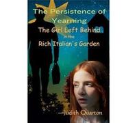 The Girl Left Behind in The Rich Italians Garden - Judith Quarton - Draft2Digital - Livre en Anglais Judith QuartonJudith Quarton (Auteur)