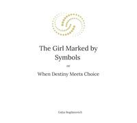 The Girl Marked by Symbols, or When Destiny Meets Choice