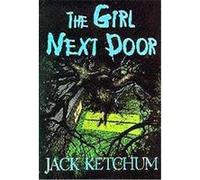 The Girl Next Door Jack Ketchum (Auteur)