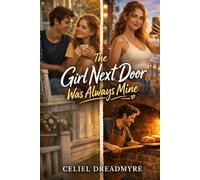 The Girl Next Door Was Always Mine