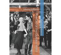 The Girl of the Golden West: (Annotated)