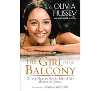 The Girl on the Balcony: Olivia Hussey Finds Life after Romeo and Juliet