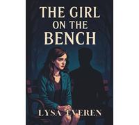 The Girl on the Bench: A Short Literary Novel of Quiet Psychological Fiction and Introspection