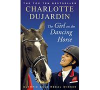 The Girl on the Dancing Horse by Dujardin & Charlotte & CBE Dujardin Charlotte CBE (Auteur)