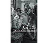 The Girl On The Trans-Siberian Railway