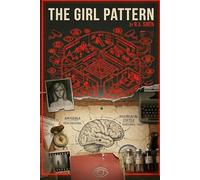The Girl Pattern: A Psychological Thriller About Predictive Survival, Behavioral Mapping, and Hidden Experiments
