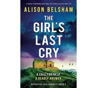 The Girl’s Last Cry: A totally gripping and addictive serial killer thriller