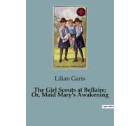 The Girl Scouts At Bellaire; Or, Maid Mary's Awakening