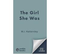 The Girl She Was The utterly unmissable and gripping crime thriller for Summer 2025! - M.I. Hattersley - Embla Books - ebook (ePub) - Livre