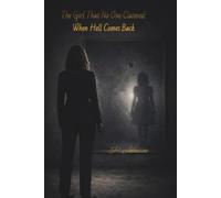 The Girl That No One Claimed: When Hell Comes Back