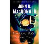 The Girl the Gold Watch amp Everything A Novel by John D Macdonald & Introduction by Dean Koontz John D Macdonald Introduction by Dean Koontz (Auteur)