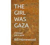THE GIRL WAS GAZA: A betrayal told in verse