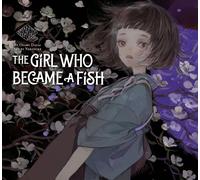 The Girl Who Became A Fish