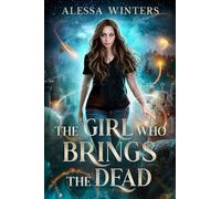 The Girl Who Brings The Dead