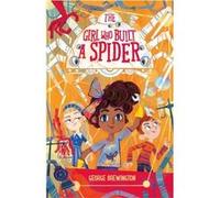 The Girl Who Built a Spider by George Brewington George Brewington (Auteur)