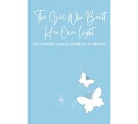 The Girl Who Built Her Own Light: An Unseen Child Seeking to Shine