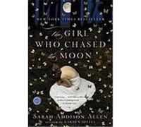 Sarah Addison Allen The Girl Who Chased the Moon (Poche)