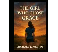 The Girl Who Chose Grace