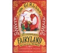 The Girl Who Circumnavigated Fairyland In A Ship Of Her Own Making