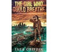 The Girl Who Could Breathe: A Texas Zone Chronicle Novel