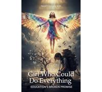 The Girl Who Could Do Everything: Educations Broken Promise
