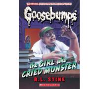 The Girl Who Cried Monster (Classic Goosebumps #39)