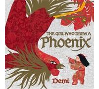 The Girl Who Drew a Phoenix by Demi Demi (Auteur)