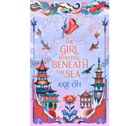 The Girl Who Fell Beneath the Sea: the New York Times bestselling magical